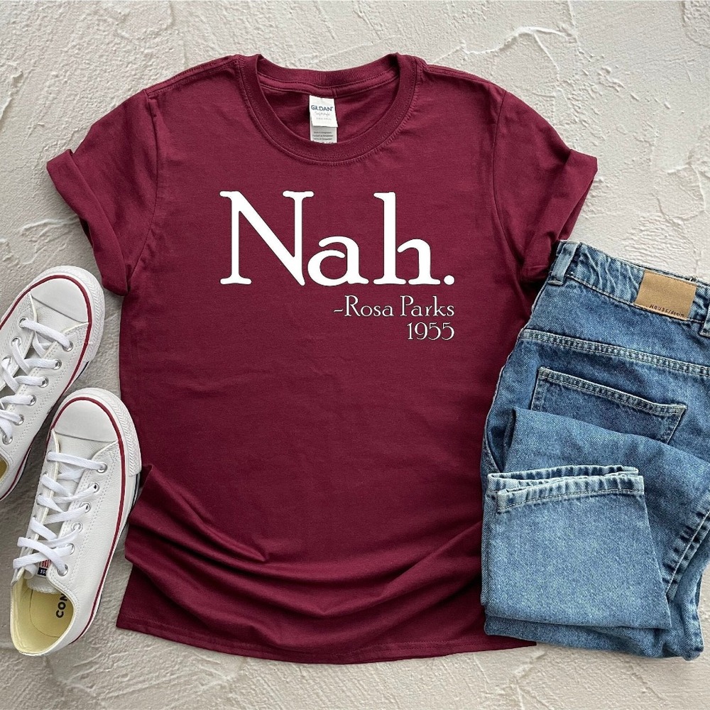Nah Shirt, Nah Rosa Parks Shirt, Rosa Parks Nah Shirt, Rosa Park Shirt